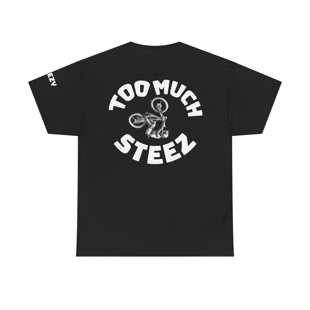 Too Much Steez Tee